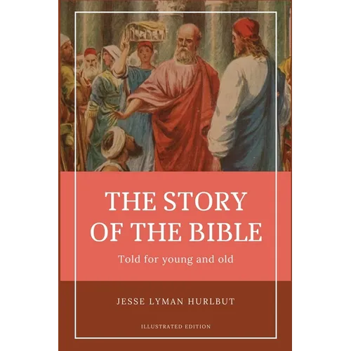 Hurlbut's story of the Bible: Easy to Read Layout - Illustrated in BW - Paperback