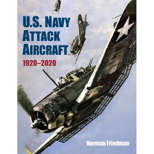 U.S. Navy Attack Aircraft, 1920-2020 - Hardcover