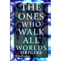 The Ones Who Walk All Worlds: Origins - Paperback