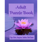 Adult Puzzle Book I Spys, Mazes, Anagrams, Sudokus, Word Games: Fun and Relaxing Brain Health Activity Puzzle Book - Paperback