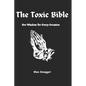 The Toxic Bible: Bro Wisdom for Every Occasion - Paperback