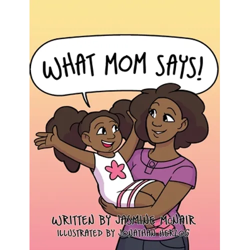 What Mom Says! - Hardcover