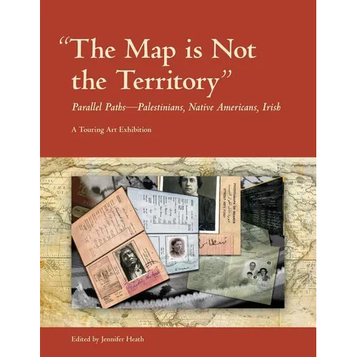 The Map is Not the Territory: Parallel Paths-Palestinians, Native Americans, Irish - Paperback