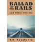 Ballad of the Rails and Other Stories - Paperback