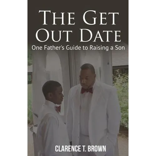 The Get Out Date: One Father's Guide to Raising a Son - Paperback