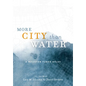 More City Than Water: A Houston Flood Atlas - Hardcover