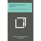 The Boy Mechanic, Book 1: 700 Things for Boys to Do (1913) - Hardcover