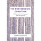 The Postgenomic Condition: Ethics, Justice, and Knowledge after the Genome - Paperback