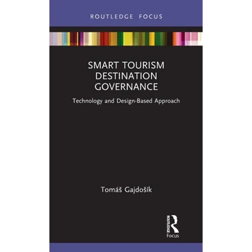 Smart Tourism Destination Governance: Technology and Design-Based Approach - Hardcover