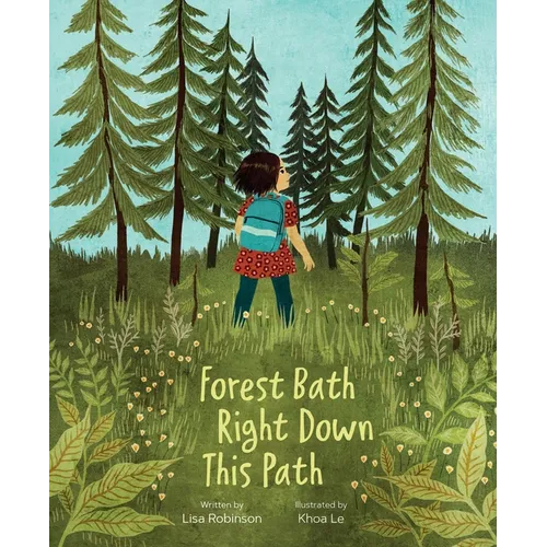 Forest Bath Right Down This Path - Hardcover
