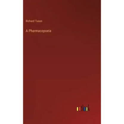 A Pharmacopoeia - Hardcover