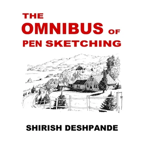 The Omnibus of Pen Sketching: Get, Set & Sketch like a Boss! - Paperback