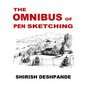 The Omnibus of Pen Sketching: Get, Set & Sketch like a Boss! - Paperback