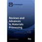 Reviews and Advances in Materials Processing - Hardcover