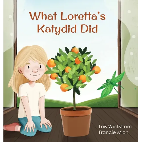 What Loretta's Katydid Did - Hardcover