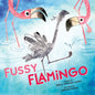 Fussy Flamingo - Hardcover