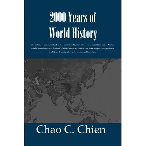 2000 Years of World History: The history of human civilization told in one breath, unrestricted by national boundaries. Written for the general aud - Paperback
