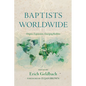 Baptists Worldwide: Origins, Expansions, Emerging Realities - Hardcover