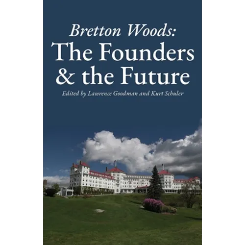 Bretton Woods: The Founders and the Future - Paperback