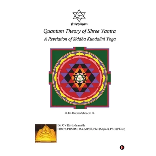 Quantum Theory of Shree Yantra: A Revelation of Siddha Kundalini Yoga - Paperback