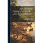 Alexander Henry's Travels and Adventures - Hardcover