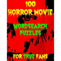 100 Horror Movie Word Search Puzzles for True Fans - Paperback