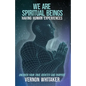 We Are Spiritual Beings Having Human Experiences - Paperback