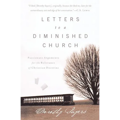 The Letters to a Diminished Church: Passionate Arguments for the Relevance of Christian Doctrine - Paperback