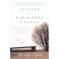The Letters to a Diminished Church: Passionate Arguments for the Relevance of Christian Doctrine - Paperback