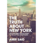 The Truth About New York: The Long-Term Visitor's Guide to the City That Never Sleeps - Paperback