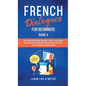 French Dialogues for Beginners Book 4: Over 100 Daily Used Phrases and Short Stories to Learn French in Your Car. Have Fun and Grow Your Vocabulary wi - Hardcover