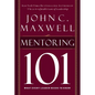 Mentoring 101: What Every Leader Needs to Know - Hardcover