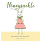 Honeysuckle: Sweet Little Words - Hardcover