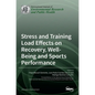 Stress and Training Load Effects on Recovery, Well-Being and Sports Performance - Hardcover