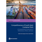 Competitiveness of South Asia's Container Ports: A Comprehensive Assessment of Performance, Drivers, and Costs - Paperback