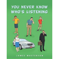 You Never Know Who's Listening - Paperback