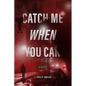 Catch Me When You Can - Paperback