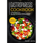 Gastroparesis Cookbook: MEGA BUNDLE - 5 Manuscripts in 1 - 240+ Gastroparesis -friendly recipes designed to manage Gastroparesis - Paperback