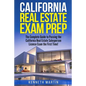 California Real Estate Exam Prep: The Complete Guide to Passing the California Real Estate Salesperson License Exam the First Time! - Paperback