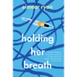 Holding Her Breath - Paperback