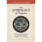 The Astrology of Nations: Casting and Interpreting Charts for Nations, Politics, and Economies - Hardcover