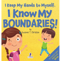 I Keep My Hands to Myself. I Know My Boundaries!: An Affirmation-Themed Toddler Book About Boundaries (Ages 2-4) - Hardcover