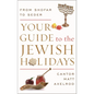 Your Guide to the Jewish Holidays: From Shofar to Seder - Hardcover
