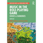 Music in the Role-Playing Game: Heroes & Harmonies - Paperback