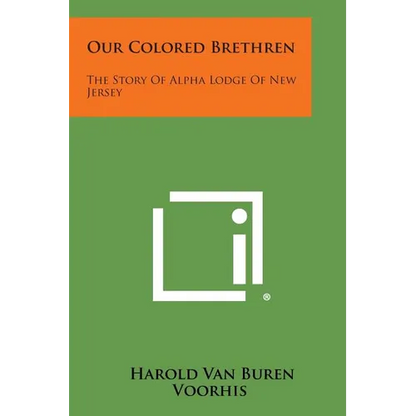Our Colored Brethren: The Story of Alpha Lodge of New Jersey - Paperback