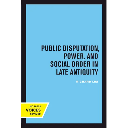 Public Disputation, Power, and Social Order in Late Antiquity: Volume 23 - Paperback