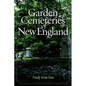 Garden Cemeteries of New England - Hardcover