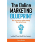 The Online Marketing Blueprint: How to Create an Online Strategy that Works for You - Paperback