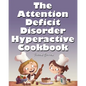 The Attention Deficit Disorder Hyperactive Cookbook - Paperback