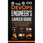 The DevOps Engineer's Career Guide: A Handbook for Entry- Level Professionals to get into Continuous Delivery Roles for Agile Software Development - Paperback